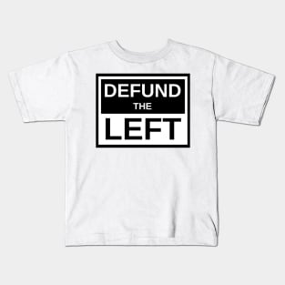 Defund The Left Kids T-Shirt